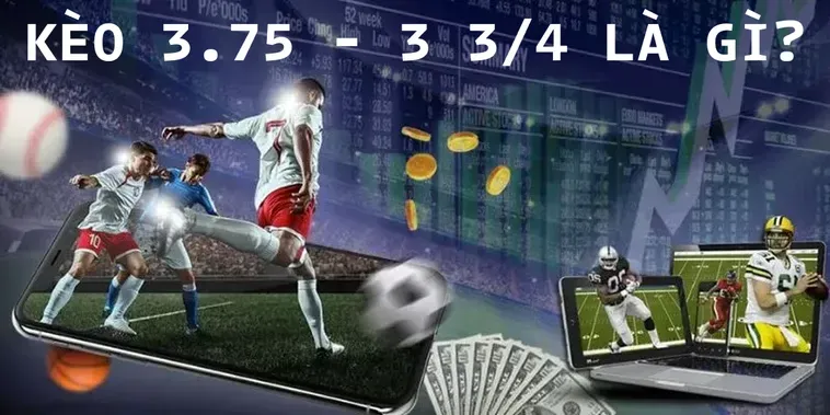 Kèo 3.75 Vũ Khí Chiến Lược Giúp Người Chơi Chinh Phục Mọi Trận Cầu Đỉnh Cao
