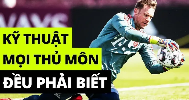 Tuyệt Chiêu Kỹ Thuật Thủ Môn Chuyên Nghiệp Để Trở Thành Người Gác Đền Vĩ Đại